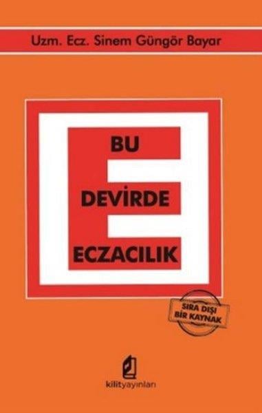 Sinem Güngör BayarKişisel Gelişim KitaplarıBu Devirde Eczacılık - Sıra Dışı Bir Kaynak