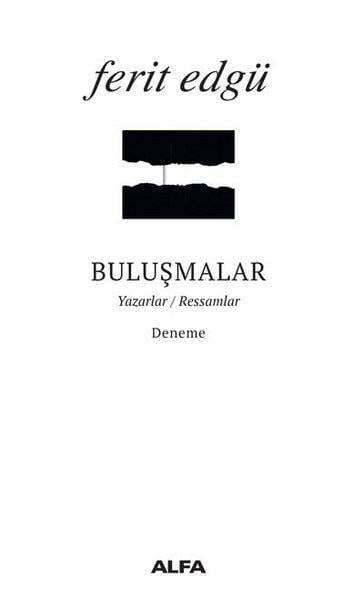 Ferit EdgüFerit Edgü (1936 - 2030)Buluşmalar-Yazarlar Ressamlar