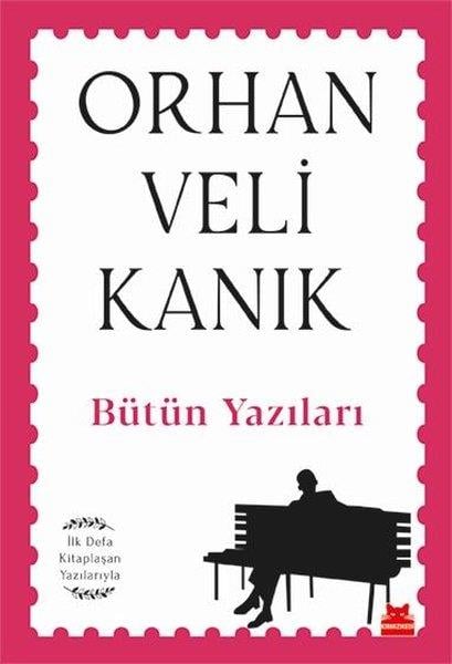 Orhan Veli KanıkOrhan Veli Kanık (1914 - 1950)Bütün Yazıları - İlk Defa Kitaplaşan Yazılarıyla