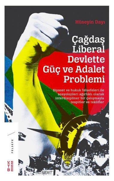 Hüseyin DayıSiyaset Felsefesi KitaplarıÇağdaş Liberal Devlette Güç ve Adalet Problemi
