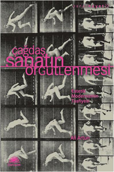 Ali ArtunDiğerÇağdaş Sanatın Örgütlenmesi - Estetik Modernizmin Tasfiyesi