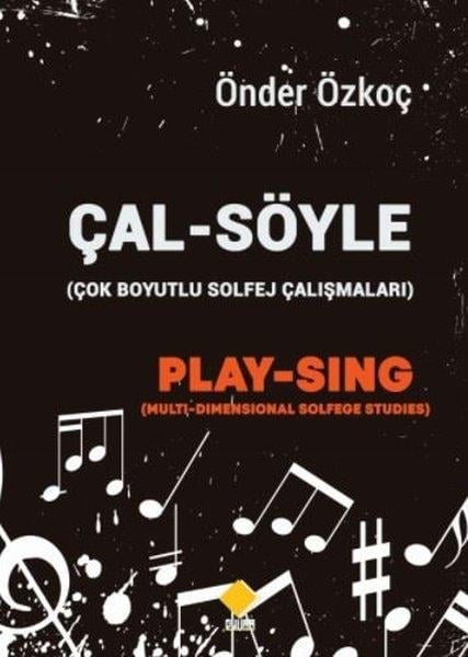 Önder ÖzkoçMusik LehrbücherÇal-Söyle (Çok Boyutlu Solfej Çalışmaları)