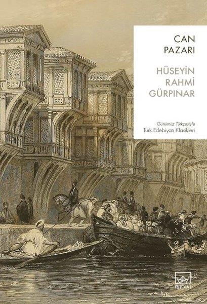 Hüseyin Rahmi GürpınarTürk KlasikCan Pazarı - Günümüz Türkçesiyle Türk Edebiyatı Klasikleri