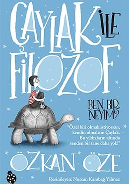 Özkan ÖzeÇocuk Masal KitaplarıÇaylak ile Filozof-Ben Bir Neyim?