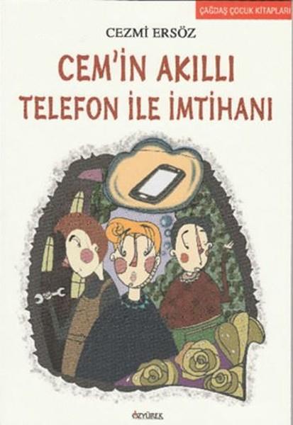 Cezmi ErsözÇocuk Hikaye KitaplarıCem'in Akıllı Telefon İle İmtihanı