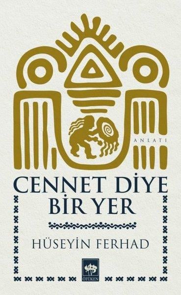 Hüseyin FerhadAnlatıCennet Diye Bir Yer