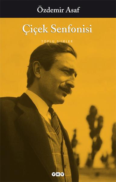 Özdemir AsafÖzdemir Asaf (1923 - 1981)Çiçek Senfonisi