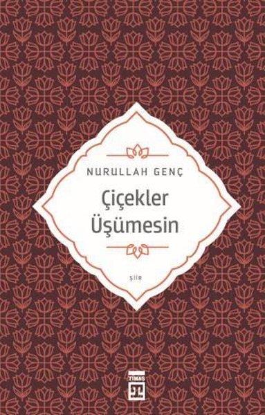Nurullah GençTürk ŞiiriÇiçekler Üşümesin