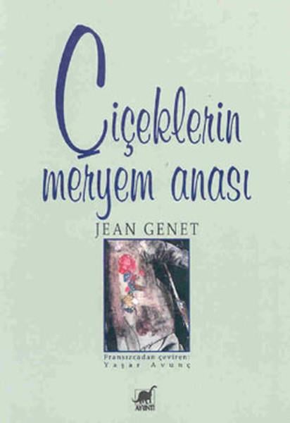 Jean GenetDünya RomanÇiçeklerin Meryem Anası