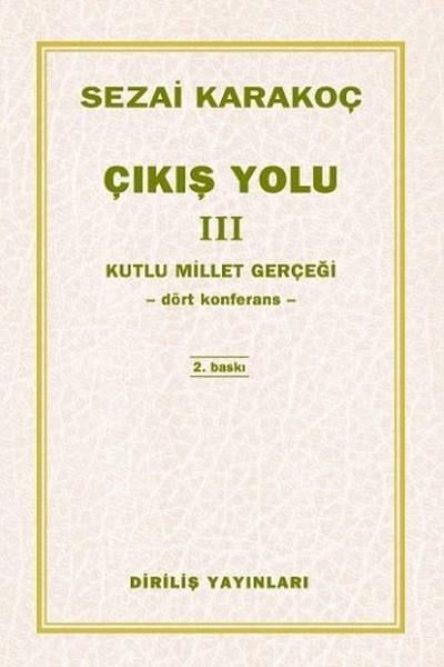 Sezai KarakoçSöyleşi KitaplarıÇıkış Yolu 3 - Kutlu Millet Gerçeği