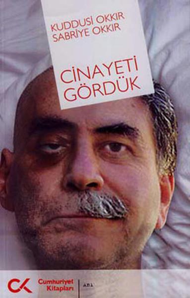 Sabriye OkkırAnı & Mektup & Günlük KitaplarıCinayeti Gördük