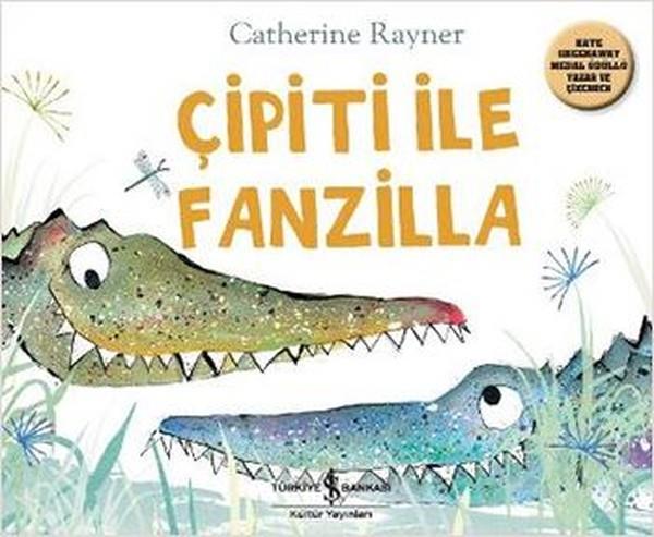 Catherine RaynerOkul Öncesi Öykü KitaplarıÇipiti ile Fanzilla