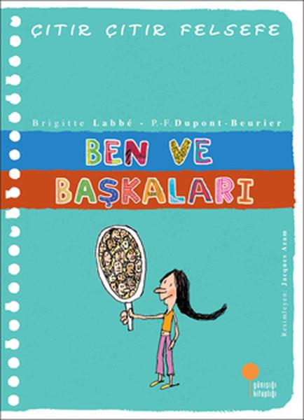 Brigitte LabbeEtkinlik KitaplarıÇıtır Çıtır Felsefe 16 - Ben ve Başkaları