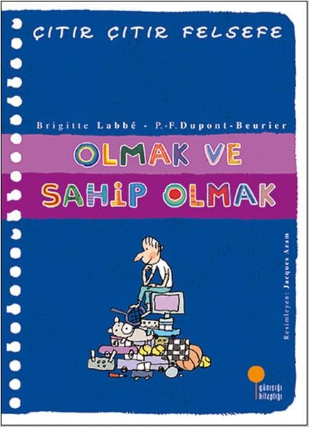 Müren BeykanÇocuk Başvuru KitaplarıÇıtır Çıtır Felsefe 27 - Olmak ve Sahip Olmak
