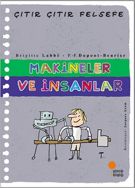 Müren BeykanÇocuk Başvuru KitaplarıÇıtır Çıtır Felsefe 28 - Makineler ve İnsanlar