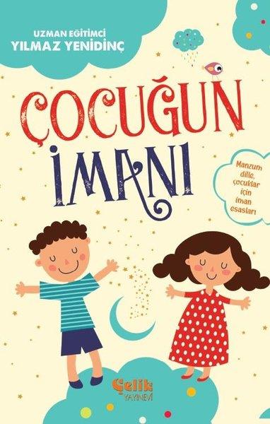 Yılmaz YenidinçDini Çocuk KitaplarıÇocuğun İmanı: Manzum Dille Çocuklar için İman Esasları