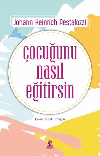 Johann Heinrich PestalozziÇocuk Psikolojisi KitaplarıÇocuğunu Nasıl Eğitirsin