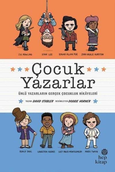 David StablerÇocuk Başvuru KitaplarıÇocuk Yazarlar: Ünlü Yazarların Gerçek Çocukluk Hikayeleri