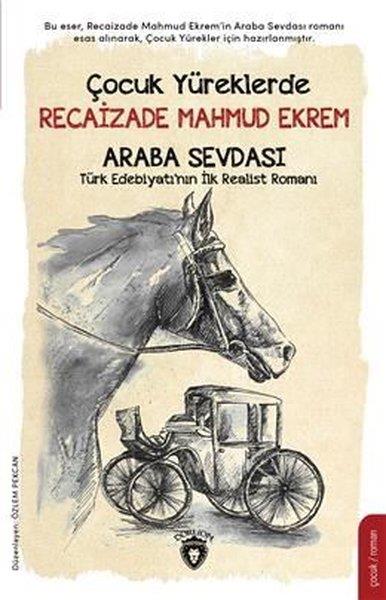 Recaizade Mahmut EkremÇocuk RomanlarıÇocuk Yüreklerde Recaizade Mahmut Ekrem - Araba Sevdası