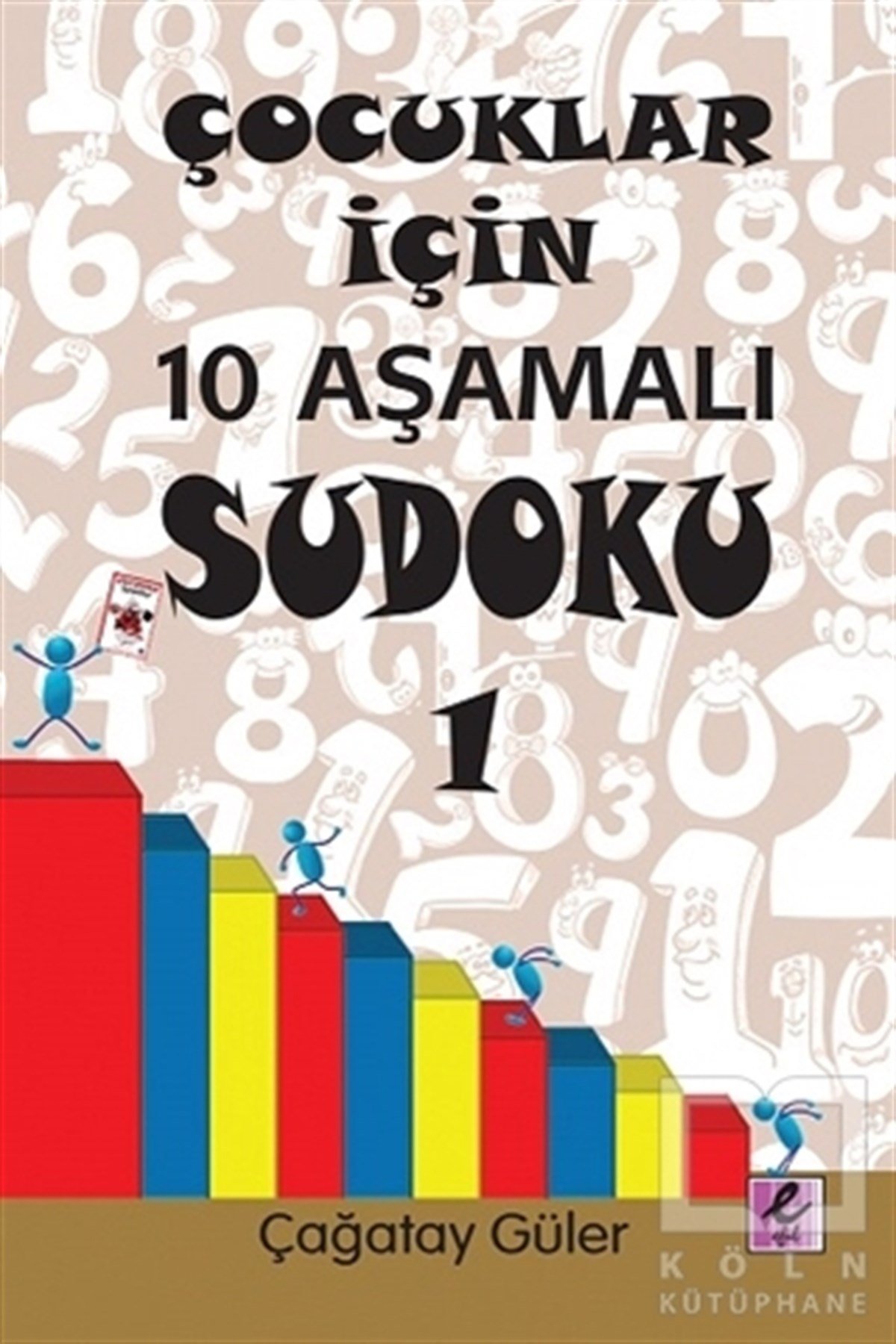 Çağatay GülerBilmeceler, BulmacalarÇocuklar  İçin 10  Aşamalı  Sudoku 1