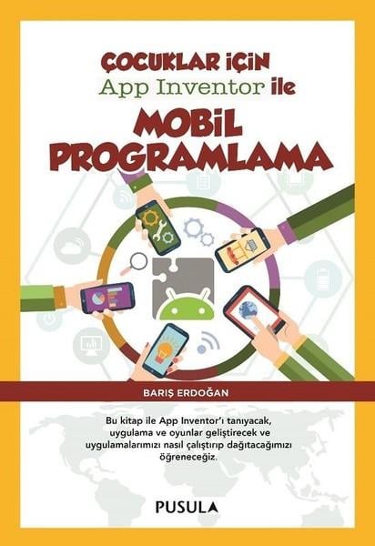 Barış ErdoğanProgramlama KitaplarıÇocuklar için App Inventor ile Mobil Programlama