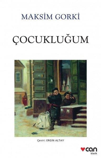 Maksim GorkiTürkçe RomanlarÇocukluğum