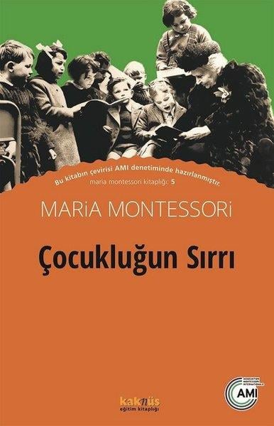 Maria MontessoriEbeveyn KitaplarıÇocukluğun Sırrı
