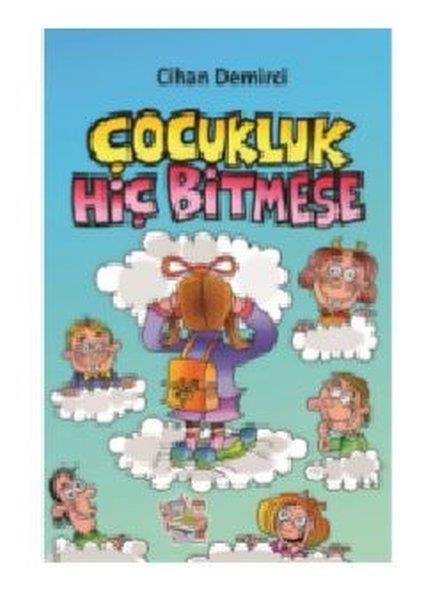 Cihan DemirciÇocuk Şiir KitaplarıÇocukluk Hiç Bitmese