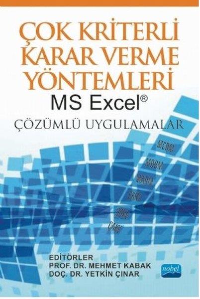 KolektifMicrosoft OfficeÇok Kriterli Karar Verme Yöntemleri - MS Excel Çözümlü Uygulamalar
