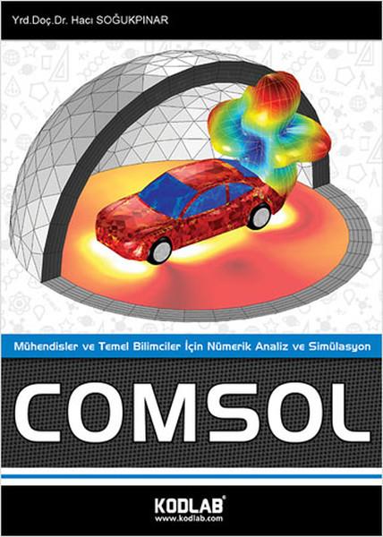 Hacı SoğukpınarBilgisayar KitaplarıComsol - Mühendisler ve Temel Bilimciler İçin Nümerik Analiz ve Simülasyon