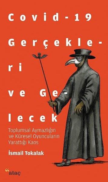 İsmail TokalakGüncelCovid-19 Gerçekleri ve Gelecek