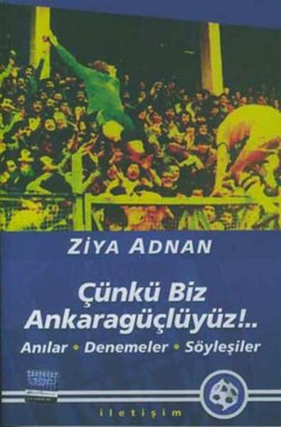 Ziya AdnanSpor KitaplarıÇünkü Biz Ankaragüçlüyüz