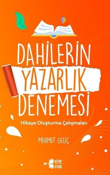 Mehmet GeliçDiğerDahilerin Yazarlık Denemesi - Hikaye Oluşturma Çalışmaları