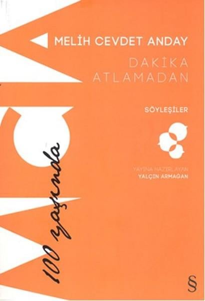 Yalçın ArmağanMelih Cevdet Anday (1915 - 2002)Dakika Atlamadan - Söyleşiler