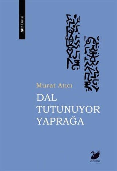 Murat AtıcıTürk ŞiiriDal Tutunuyor Yaprağa