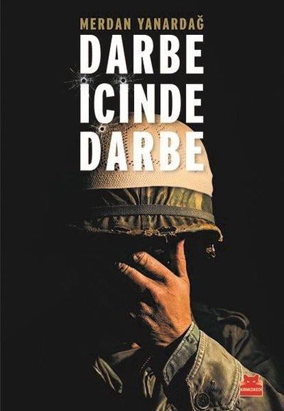 Merdan YanardağTürkiye Siyaseti ve Politikası KitaplarıDarbe İçinde Darbe-15 Temmuz Sürecinin Diyalektiği