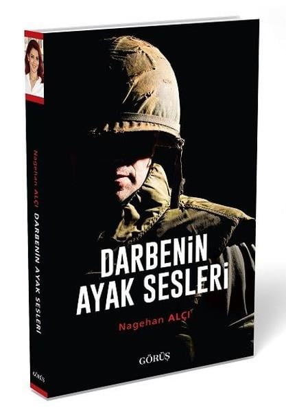 Nagehan AlçıDerin Siyaset & Komplo Teorileri KitaplarıDarbenin Ayak Sesleri