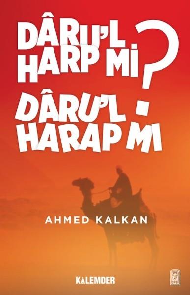 Ahmed KalkanDiğerDarul Harp mı Darul Harap mı?