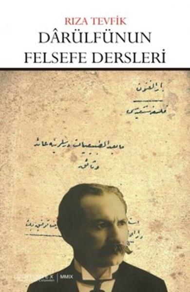 Rıza TevfikGenel Felsefe KitaplarıDarülfünun Felsefe Ders Notları