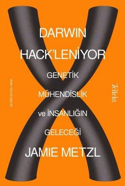 Jamie MetzlTechnologieDarwin Hack'leniyor: Genetik Mühendislik ve İnsanlığın Geleceği