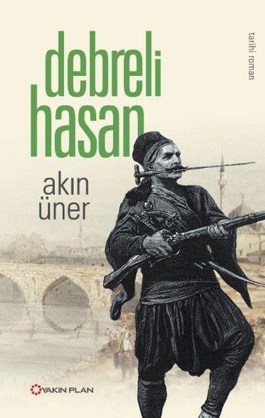 Akın ÜnerTarihi RomanlarDebreli Hasan