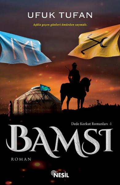 Ufuk TufanTürkçe RomanlarDede Korkut Romanları-1 Bamsı