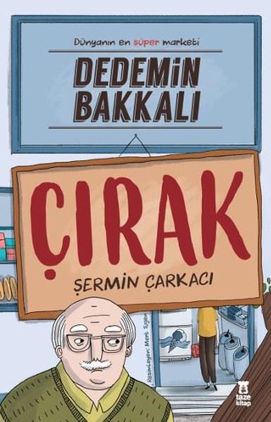 Şermin YaşarÇocuk Gençlik RomanlarıDedemin Bakkalı-Çırak