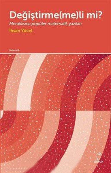 İhsan YücelMatematik - GeometriDeğiştirmemeli mi?-Meraklısına Popüler Matematik Yazıları