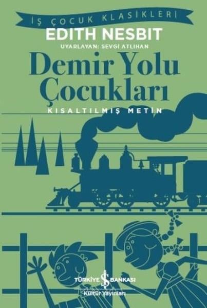 Edith NesbitÇocuk Dünya KlasikleriDemir Yolu Çocuklara-Kısaltılmış Metin