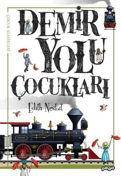 Edith NesbitKlasik Çocuk KitaplarıDemir Yolu Çocukları