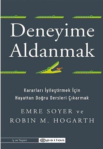 Emre Soyerİş Dünyası KitaplarıDeneyime Aldanmak