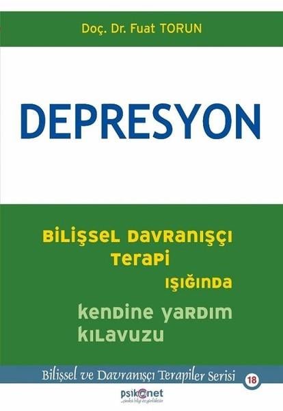 Fuat TorunEkoller ve Yaklaşımlar KitaplarıDepresyon-Bilişsel Davranışçı Terapi Işığında Kendine Yardım Kılavuzu