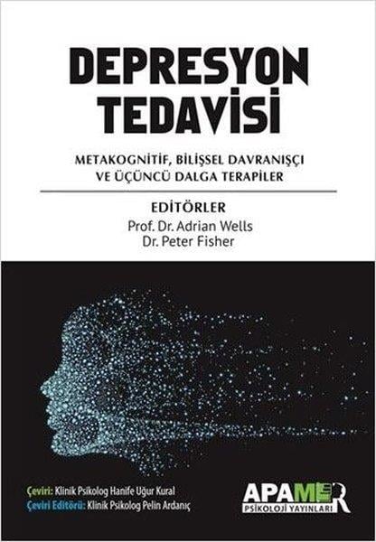 KolektifGenel Psikoloji KitaplarıDepresyon Tedavisi - Metakognitif Bilişsel Davranışçı ve Üçüncü Dalga Terapiler