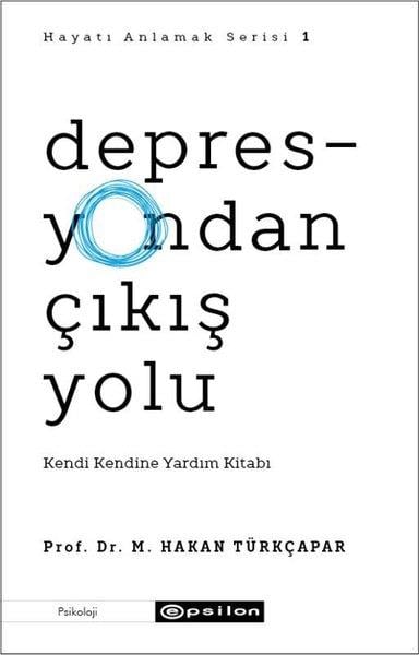 M.Hakan TürkçaparBaşvuru KitaplarıDepresyondan Çıkış Yolu